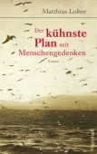 Der kühnste Plan seit Menschengedenken, Lohre, Matthias, Wagenbach, Klaus Verlag, EAN/ISBN-13: 9783803133366
