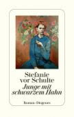 Junge mit schwarzem Hahn, vor Schulte, Stefanie, Diogenes Verlag AG, EAN/ISBN-13: 9783257071665