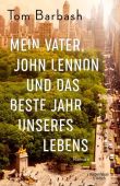 Mein Vater, John Lennon und das beste Jahr unseres Lebens, Barbash, Tom, EAN/ISBN-13: 9783462053111