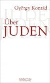 Über Juden, Konrád, György, Jüdischer Verlag im Suhrkamp Verlag, EAN/ISBN-13: 9783633542604