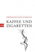 Kaffee und Zigaretten, Schirach, Ferdinand von, btb Verlag, EAN/ISBN-13: 9783442719747