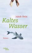 Kaltes Wasser, Hein, Jakob, Galiani Berlin, EAN/ISBN-13: 9783869711256