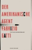 Der amerikanische Agent, Gatti, Fabrizio, Verlag Antje Kunstmann GmbH, EAN/ISBN-13: 9783956143540