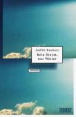 Kein Sturm, nur Wetter, Kuckart, Judith, DuMont Buchverlag GmbH & Co. KG, EAN/ISBN-13: 9783832183868