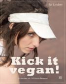 kick it vegan!, Lauber, Ilja, Neun Zehn Verlag, EAN/ISBN-13: 9783942491433
