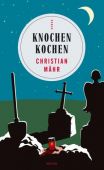 Knochen Kochen, Mähr, Christian, Deuticke Verlag, EAN/ISBN-13: 9783552062801
