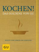 Kochen! Das Goldene von GU, Gräfe und Unzer, EAN/ISBN-13: 9783833815768