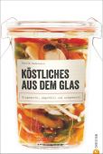 Köstliches aus dem Glas, Andersson, Henrik, Christian Verlag, EAN/ISBN-13: 9783862449477