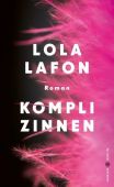 Komplizinnen, Lafon, Lola, Carl Hanser Verlag GmbH & Co.KG, EAN/ISBN-13: 9783446271050