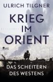 Krieg im Orient, Tilgner, Ulrich, Rowohlt Berlin Verlag, EAN/ISBN-13: 9783737100977