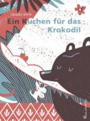 Ein Kuchen für das Krokodil, Wirth, Claudia, Jungbrunnen Verlag, EAN/ISBN-13: 9783702659578