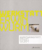 Kunstwerkstatt Erwin Wurm, Friedel, Helmut, Prestel Verlag, EAN/ISBN-13: 9783791339238