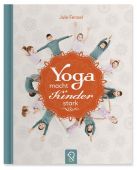Yoga macht Kinder stark, Fenzel, Jule/Kastenhuber, Hannah/Wegener, Jens, klein & groß Verlag, EAN/ISBN-13: 9783946360094