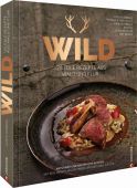 Wild.Wild. 125 edle Rezepte aus Wald und Flur. Naturnah und nachhaltig kochen, Vomberg, Ulrich, EAN/ISBN-13: 9783959614832