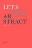 Let's talk abstract, Distanz Verlag GmbH, EAN/ISBN-13: 9783954762415