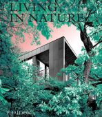 Living in Nature, Phaidon Editors, Phaidon, EAN/ISBN-13: 9781838662509