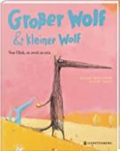 Großer Wolf & kleiner Wolf - Vom Glück, zu zweit zu sein, Brun-Cosme, Nadine/Tallec, Oliver, EAN/ISBN-13: 9783836960489