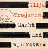 Macht und Widerstand, Trojanow, Ilija, Argon Verlag GmbH, EAN/ISBN-13: 9783839814314