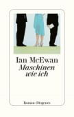 Maschinen wie ich, McEwan, Ian, Diogenes Verlag AG, EAN/ISBN-13: 9783257070682