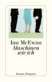 Maschinen wie ich, McEwan, Ian, Diogenes Verlag AG, EAN/ISBN-13: 9783257245608