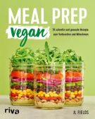Meal Prep vegan, Fields, JL, Riva Verlag, EAN/ISBN-13: 9783742311931