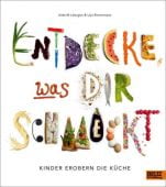 Entdecke, was dir schmeckt, Leitzgen, Anke M/Rienermann, Lisa, Beltz, Julius Verlag, EAN/ISBN-13: 9783407758583