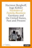 Varieties of Family Business, Berghoff, Hartmut/Köhler, Ingo, Campus Verlag, EAN/ISBN-13: 9783593512464
