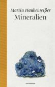 Mineralien, Haubenreißer, Martin, MSB Matthes & Seitz Berlin, EAN/ISBN-13: 9783751802000