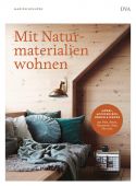 Mit Naturmaterialien wohnen, Hellweg, Marion, DVA Deutsche Verlags-Anstalt GmbH, EAN/ISBN-13: 9783421041128