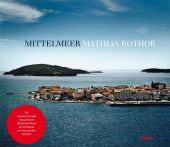 Mittelmeer, Bothor, Mathias, mareverlag GmbH & Co oHG, EAN/ISBN-13: 9783866482647