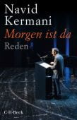 Morgen ist da, Kermani, Navid, Verlag C. H. BECK oHG, EAN/ISBN-13: 9783406767418