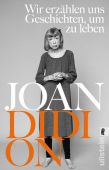 Wir erzählen uns Geschichten, um zu leben, Didion, Joan, Ullstein Verlag, EAN/ISBN-13: 9783548065915