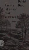 Nachts ist unser Blut schwarz, Diop, David, Aufbau Verlag GmbH & Co. KG, EAN/ISBN-13: 9783351037918