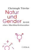 Natur und Gender, Türcke, Christoph, Verlag C. H. BECK oHG, EAN/ISBN-13: 9783406757297