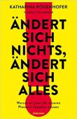 Ändert sich nichts, ändert sich alles, Rogenhofer, Katharina, Zsolnay Verlag Wien, EAN/ISBN-13: 9783552072541