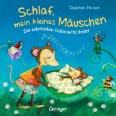 Schlaf, mein kleines Mäuschen, Henze, Dagmar, Verlag Friedrich Oetinger GmbH, EAN/ISBN-13: 9783751200080