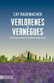Verlorenes Vernègues, Rademacher, Cay, DuMont Buchverlag GmbH & Co. KG, EAN/ISBN-13: 9783832165789