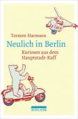 Neulich in Berlin, Harmsen, Torsten, be.bra Verlag GmbH, EAN/ISBN-13: 9783814802312