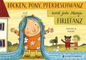 Locken, Pony, Pferdeschwanz und jede Menge Firlefanz, Kulot, Daniela, Gerstenberg Verlag GmbH & Co.KG, EAN/ISBN-13: 9783836961097