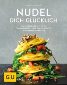 Nudel dich glücklich, Schinharl, Cornelia, Gräfe und Unzer, EAN/ISBN-13: 9783833864582