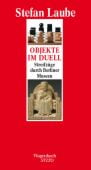 Objekte im Duell, Laube, Stefan, Wagenbach, Klaus Verlag, EAN/ISBN-13: 9783803113405