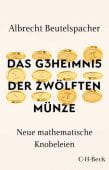 Das Geheimnis der zwölften Münze, Beutelspacher, Albrecht, Verlag C. H. BECK oHG, EAN/ISBN-13: 9783406775543