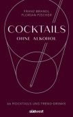 Cocktails ohne Alkohol, Brandl, Franz/Fischer, Florian, Südwest Verlag, EAN/ISBN-13: 9783517100845