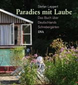 Paradies mit Laube, Leppert, Stefan, DVA Deutsche Verlags-Anstalt GmbH, EAN/ISBN-13: 9783421036896