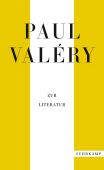 Paul Valéry: Zur Literatur, Valéry, Paul, Suhrkamp, EAN/ISBN-13: 9783518472163