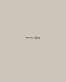 Perfect Places, Perfect Company, Adams, Robert, Steidl Verlag, EAN/ISBN-13: 9783958291690