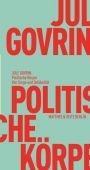 Politische Körper, Govrin, Jule, MSB Matthes & Seitz Berlin, EAN/ISBN-13: 9783751805452