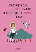 Professor Kant's Incredible Day, Mongin, Jean Paul/Moreau, Laurent, diaphanes verlag, EAN/ISBN-13: 9783037345955