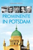 Prominente in Potsdam, Drexel, Gerhard, be.bra Verlag GmbH, EAN/ISBN-13: 9783861246800