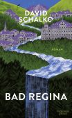 Bad Regina, Schalko, David, Verlag Kiepenheuer & Witsch GmbH & Co KG, EAN/ISBN-13: 9783462053302